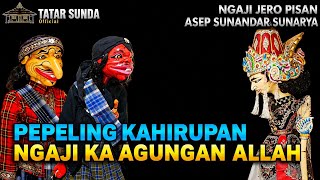 WAYANG GOLEK || LESSONS ON LIFE || REFLECTING ON THE GLORY OF ALLAH || ASEP SUNANDAR SUNARYA