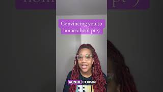 Convincing you to homeschool pt 9