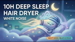 10H Deep Sleep Hair Dryer Sound 💨 Suszarka do włosów (Black Screen / White Noise)