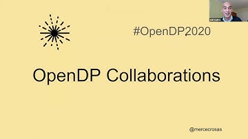 (HD) OpenDP Community Meeting 2020 - 08 Collaborations, Presented by Merce Crosas and Sarah Bird