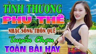 ✅TÌNH THƯƠNG PHU THÊ _ CHUYẾN TÀU HOÀNG HÔN▶Tuấn Chung 💖LK Nhạc Sống Thôn Quê Thư Giãn TOÀN BÀI HAY