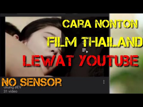 Cara Nonton Film Thailand Di YouTube