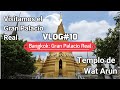 VLOG#10 Llegada a Bangkok (Tailandia). Visita a Gran Palacio Real y a Wat Arun. Viaje Asia 2022