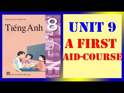 Video Tiếng Anh lớp 8 - Unit 9 A first aid-course - youtube