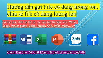 hướng dẫn gửi file có dung lượng lớn, chia sẻ file có dung lượng lớn
