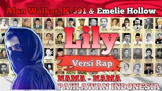 Alan Walker, K-931 & Emelie Hollow - Lily ( Lyrics)Rap version - NAMA2 PAHLAWAN INDONESIA