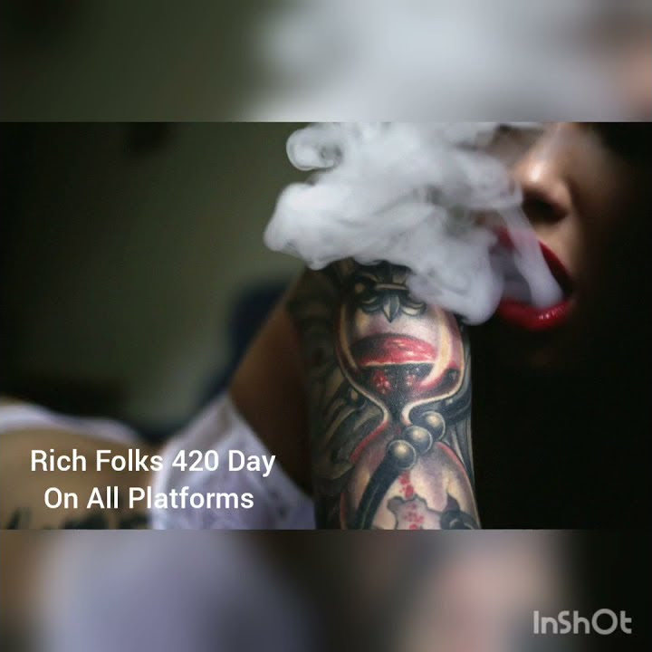 Rich Folks - 420 DAY 🔥