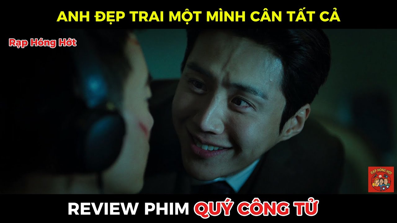 (Review Phim) TRAI ĐẸP MỘT MÌNH CÂN TẤT CẢ || Quý Công Tử 2023 || Phim Hành Động Hàn Quốc Hay