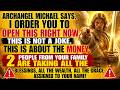 ⚠️ Archangel Michael Says: 2 Family Members Are Blocking Your Financial Blessings