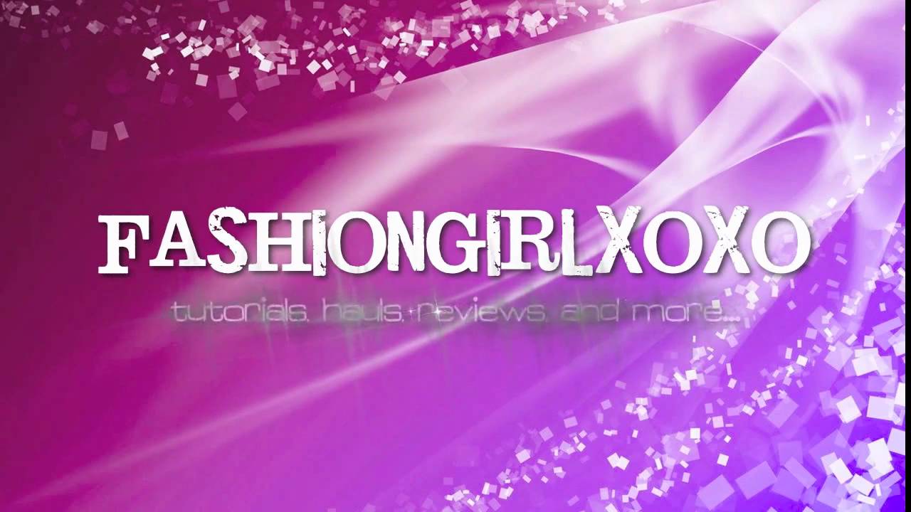 Fashiongirlxoxo Intro