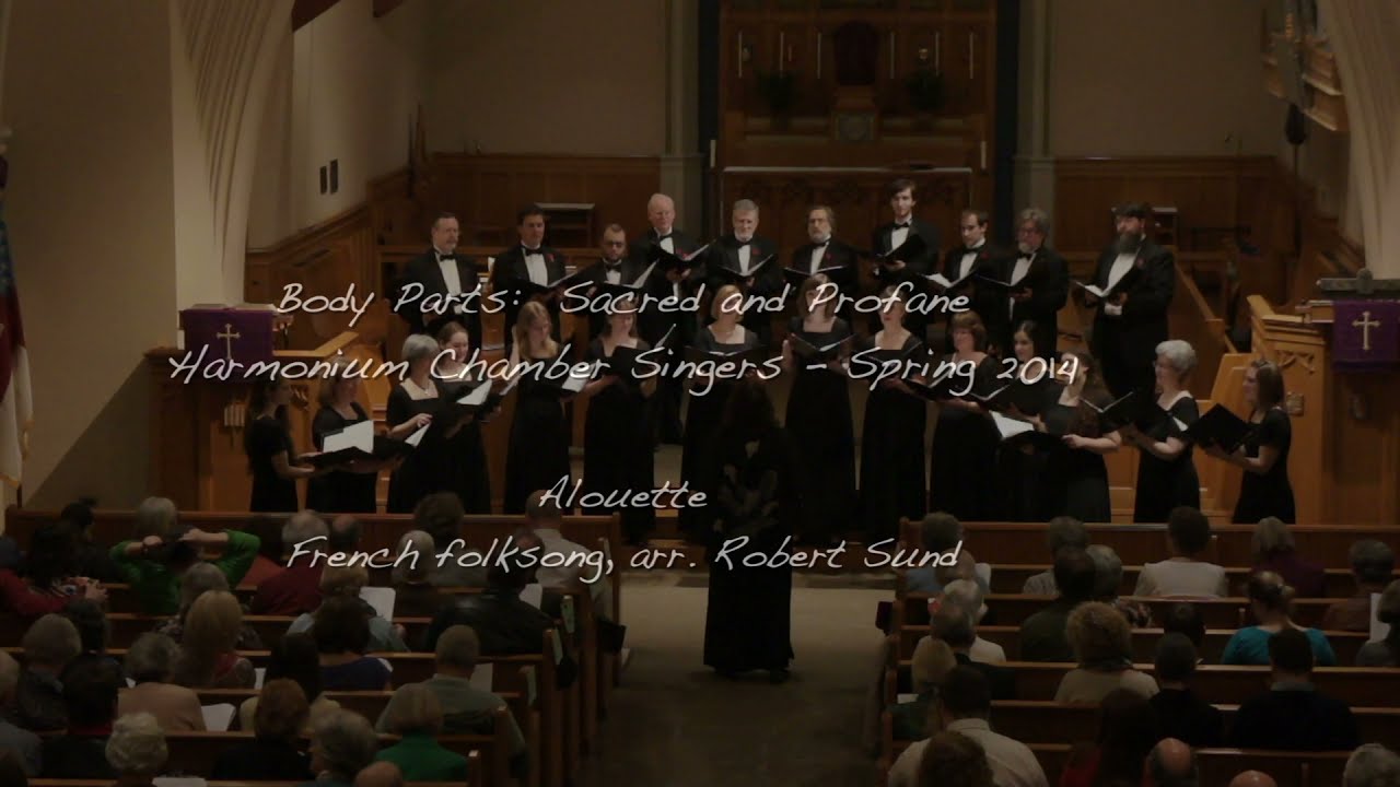 Alouette - French folksong arr. Robert Sund - Harmonium Choral Society Chamber Singers