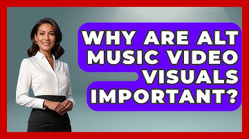 Why Are Alt Music Video Visuals Important? - Alt Scene Guru
