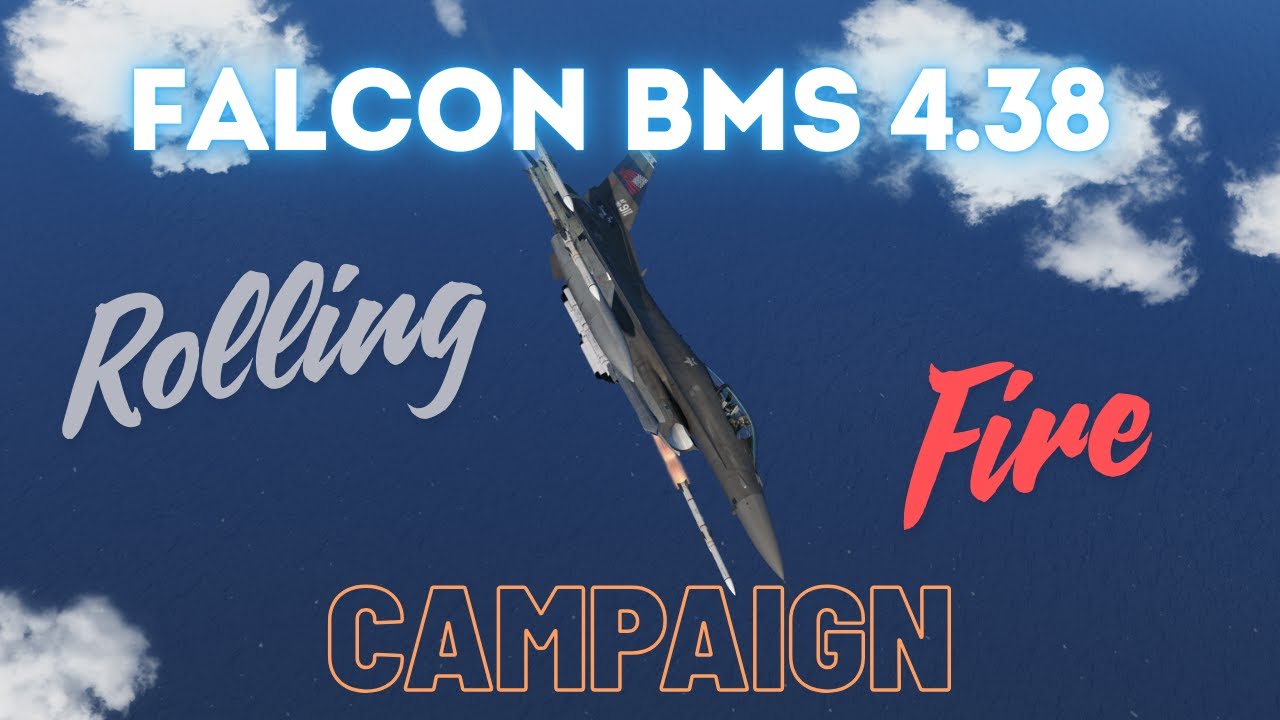 Falcon BMS 4.38 — вступление к кампании Rolling Fire
