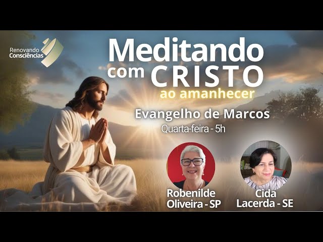 MEDITANDO COM CRISTO AO AMANHECER- EVANGELHO DE MARCOS - CIDA LACERDA E ROBENLDE OLIVEIRA