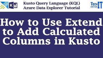 How to Use Extend to Add Calculated Columns in Kusto | Kusto Query Language Tutorial (KQL)