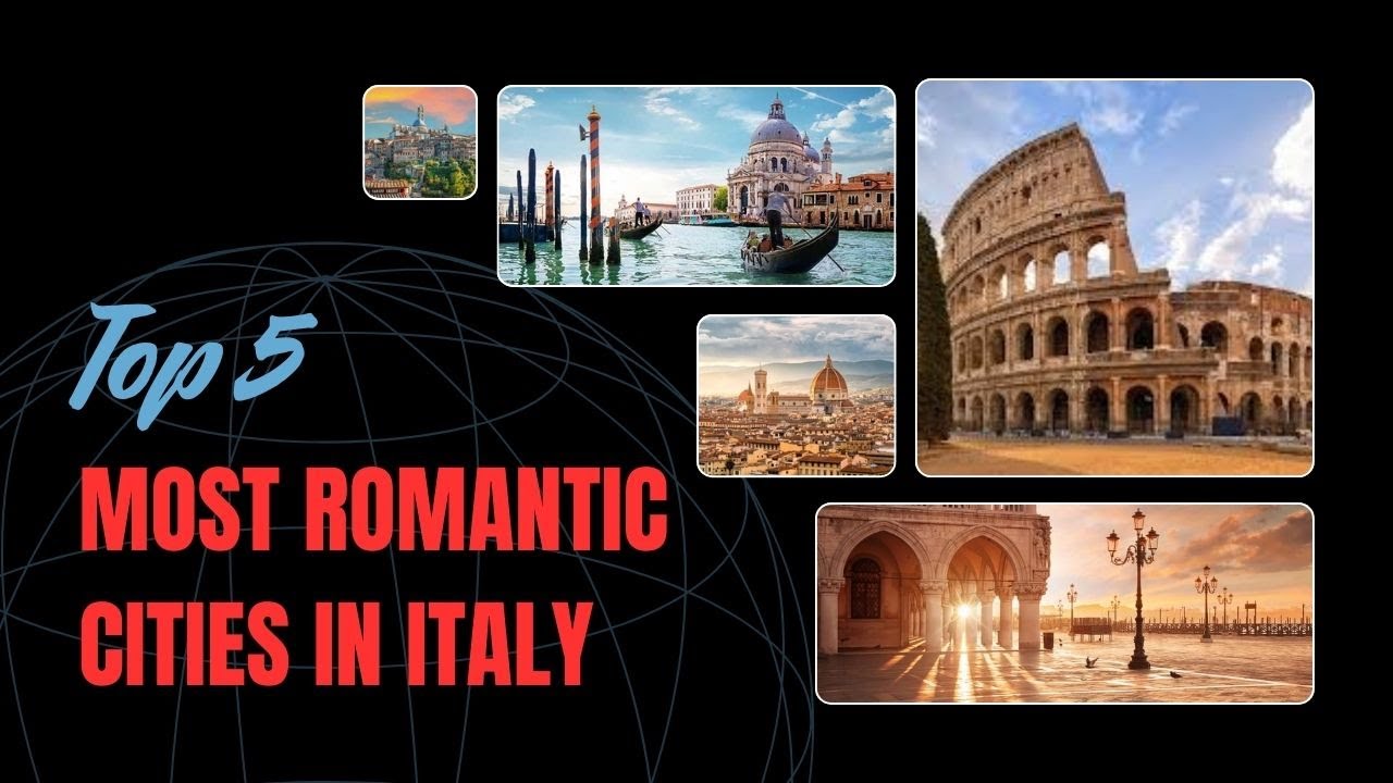 Top 5 Most Romantic Cities in Italy