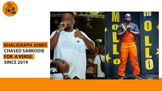 I CHASED SARKODIE FOR A LONG TIME FOR A VERSE ON WAVY - KHALIGRAPH JONES