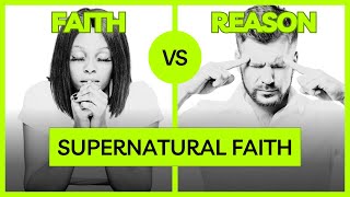 Faith and Reason: Supernatural Faith