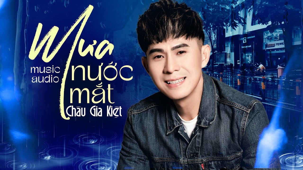 Châu Gia Kiệt - MƯA NƯỚC MẮT | Đoạn đường ngày hôm nay...