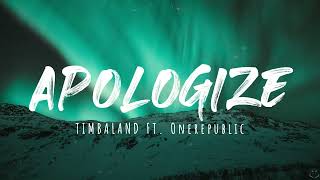 Timbaland - Apologize ft. OneRepublic (Lyrics)