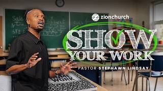 Zion Church | Show Your Work | Pastor Stephawn Lindsay
