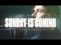 Sunday Is Coming Acoustic Audio mp3