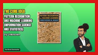Pattern Recognition and Machine Learning (Information Science and Statistics) Book Summary - Authore