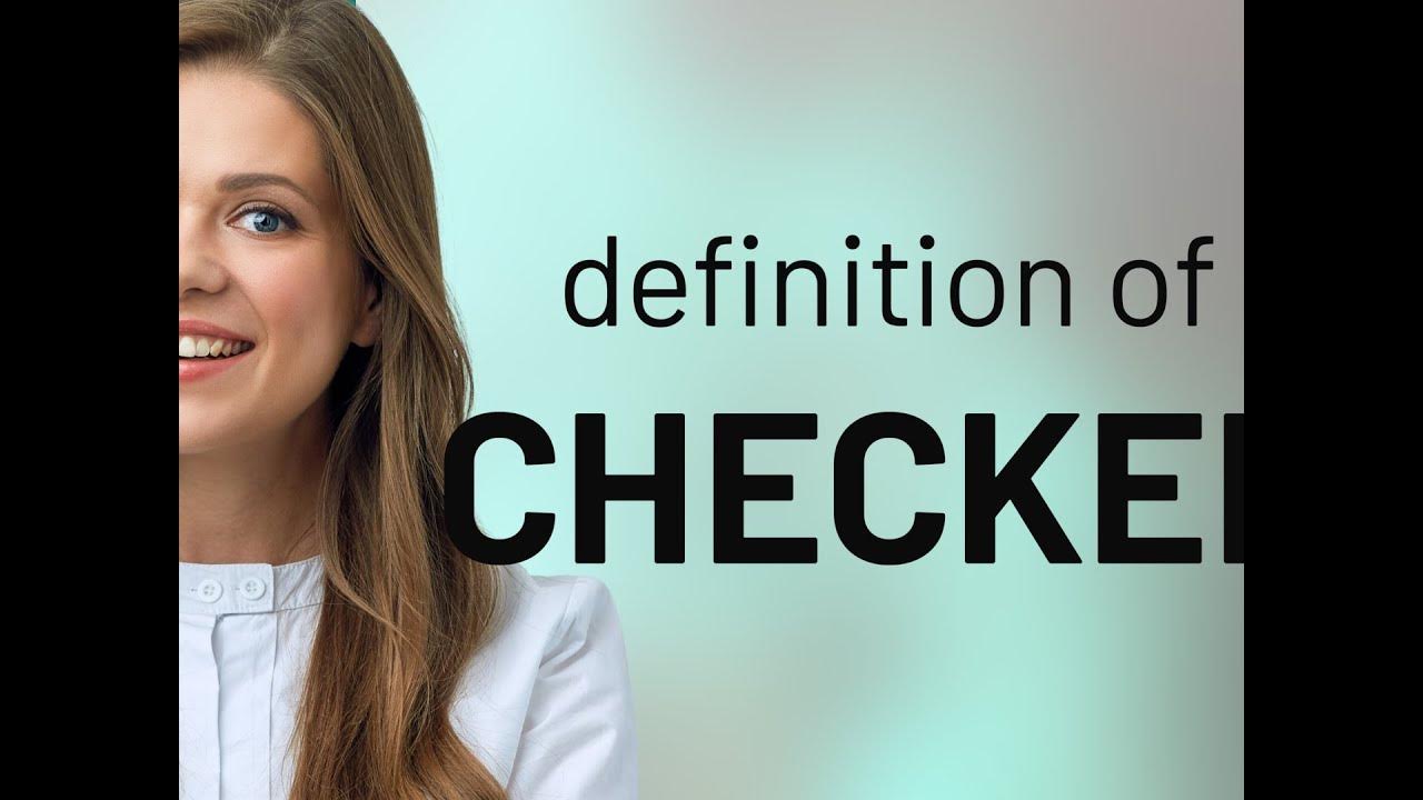 Checker — definition of CHECKER YouTube
