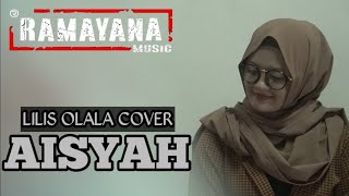 AISYAH COVER LILIS OLALA | RAMAYANA MUSIC