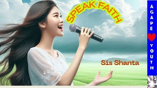Speak faith (Part 3)- Sis. Shanta
