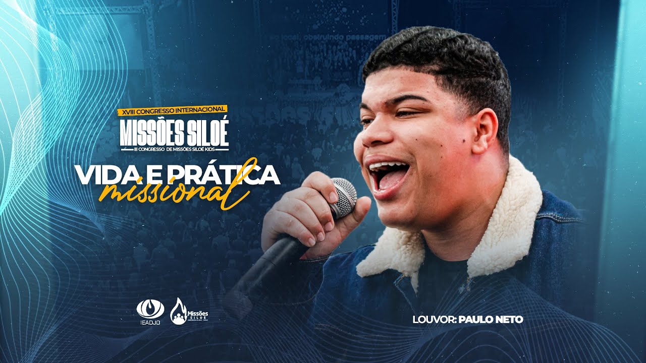🔥Cantor Paulo Neto | XVIII Congresso Internacional Missões Siloé