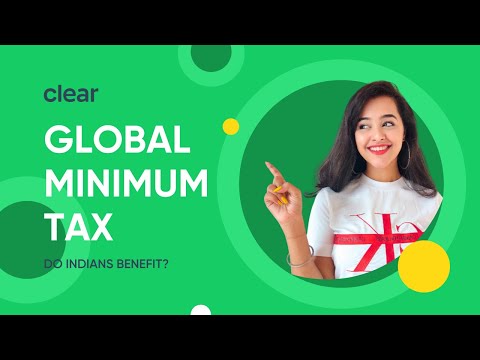 What Does the Global Minimum Tax Mean? How Does It Benefit India?