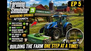FS25 Riverbend Springs Aftermath Ep 5 | Selling Crops & Preparing for Goats Ep 5