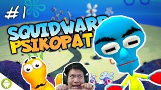 SQUIDWARD VERSI BAJAKAN WKWK!! Squidward Neighbor Part 1 [SUB INDO] ~Mirip Gamenya!!