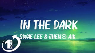 [ Loop 1Hour ]  Swae Lee & Jhené Aiko - In the Dark (Lyrics)