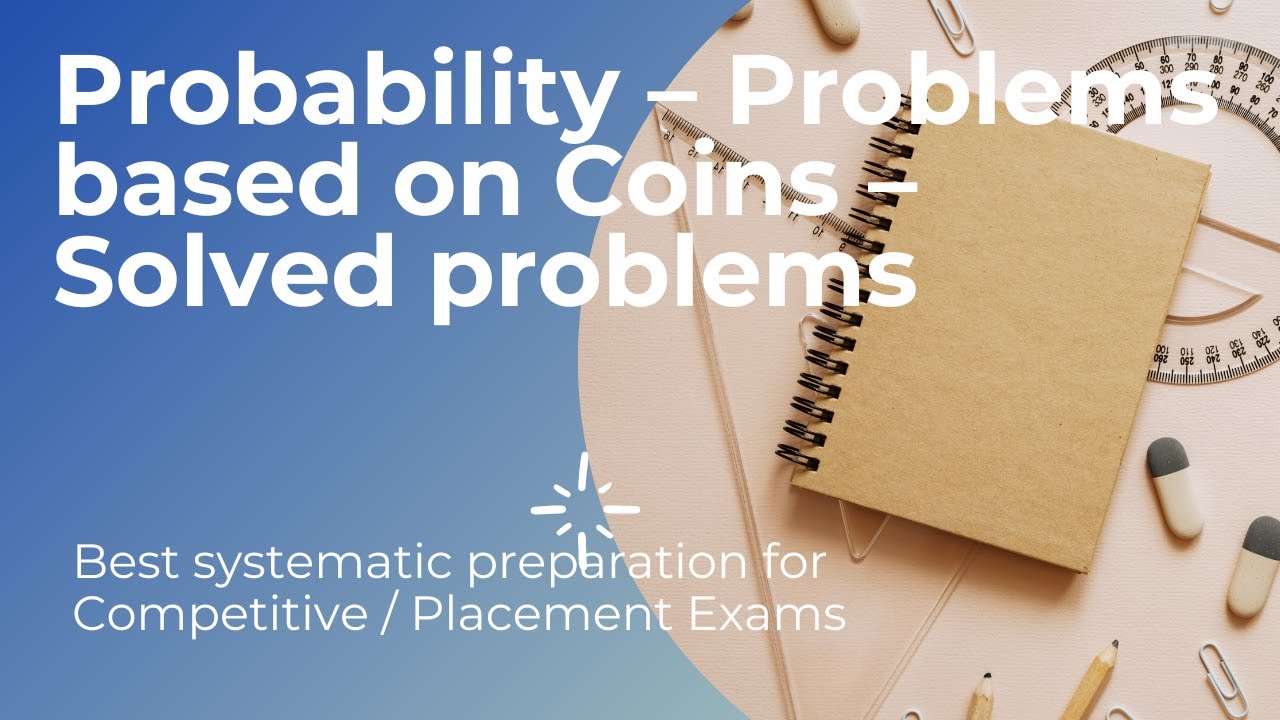 Probability Problems Based On Coins - Solved Problems - YouTube