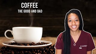 Coffee- the good, the bad and the decaf