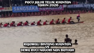 Rajawali Bintang Kuantan 🆚 Dewa Ruci Nagori Nan Batuah • Teluk Kuantan Boat Race 2026