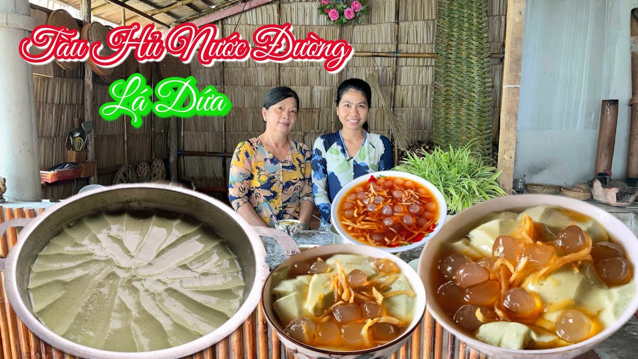 TÀU HỦ NƯỚC ĐƯỜNG LÁ DỨA mềm mịn không cần đường nho