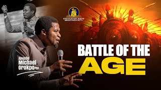 The Battle of the Age - Apostle Michael Orokpo, PhD