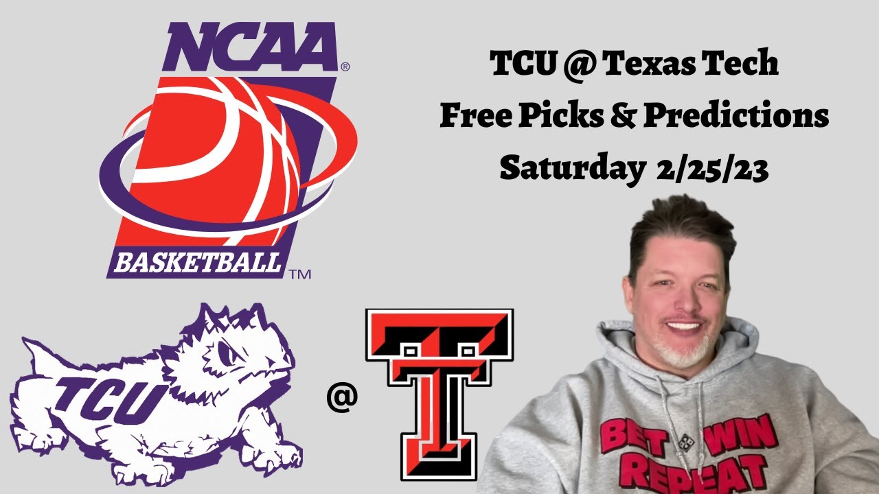 Saturday NCAAB Bets l TCU at Texas Tech l Saturday 2/25/23 l NCAAM
