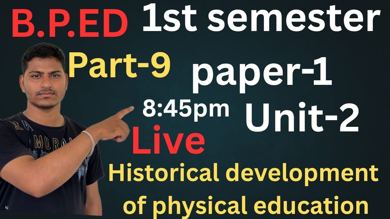 1st semester b.p.ed .historical development of physical education.
