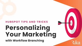 Personalizing Your Marketing With Workflow Branching In Hubspot