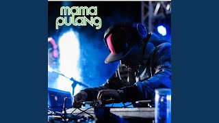 MAMA PULANG