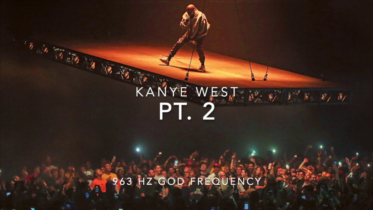 Kanye West Pt. 2 [963 Hz GOD FREQUENCY] YouTube