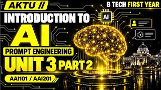 Introduction to AI Prompt Engineering Unit-03 PART 2 | Complete One Shot | AKTU B.Tech 1st Year