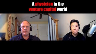 A physician in the venture capital world