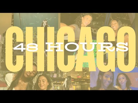 GIRLS TRIP 48 HOURS IN CHICAGO - YouTube