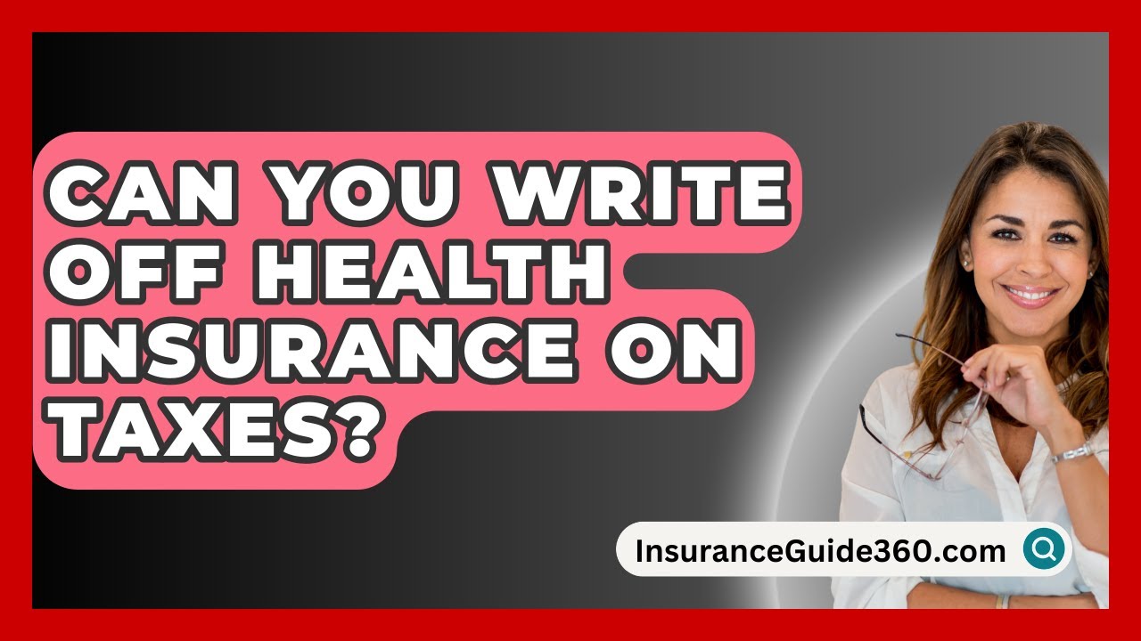 Can You Write Off Health Insurance On Taxes InsuranceGuide360 Can You Write Off Health Insurance On Taxes InsuranceGuide360
