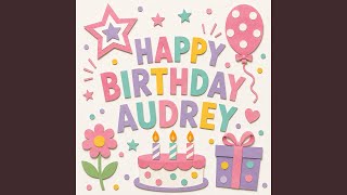 Happy Birthday Audrey Stars and Flowers (Eurodance novelty)